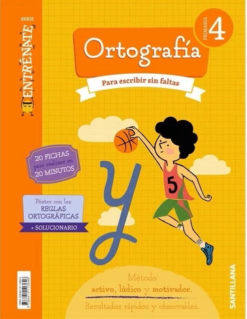 Ortografía - 4º Primaria "Para escribir sin faltas (Entrénate)".