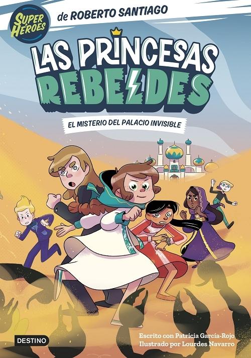 El misterio del palacio invisible "(Las Princesas Rebeldes - 2) (Super Héroes)"