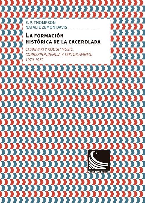 La formación histórica de la cacerolada "Charivari y rough music. Correspondencia y textos afines. 1970-1972". 