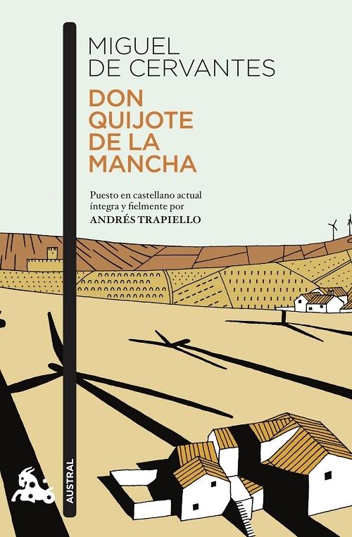 Don Quijote de la Mancha "(Puesto en castellano actual por Andrés Trapiello)". 