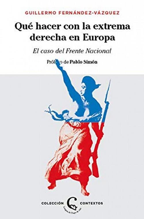 ¿Qué hacer con la extrema derecha en Europa? "El caso del Frente Nacional". 