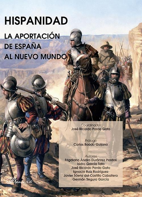 Hispanidad. La aportación de España al Nuevo Mundo. 
