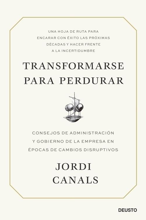 Transformarse para perdurar "Consejos de administración y gobierno de la empresa en épocas de cambios disruptivos". 