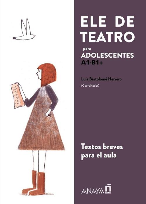 ELE de Teatro para adolescentes A1-B1+ "Textos breves para el Aula". 