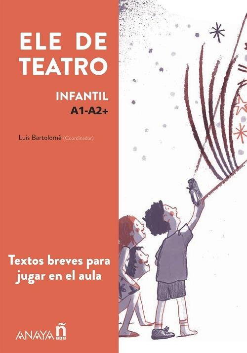 ELE de Teatro para niños y niñas A1-A2+ "Textos breves para jugar en el Aula"