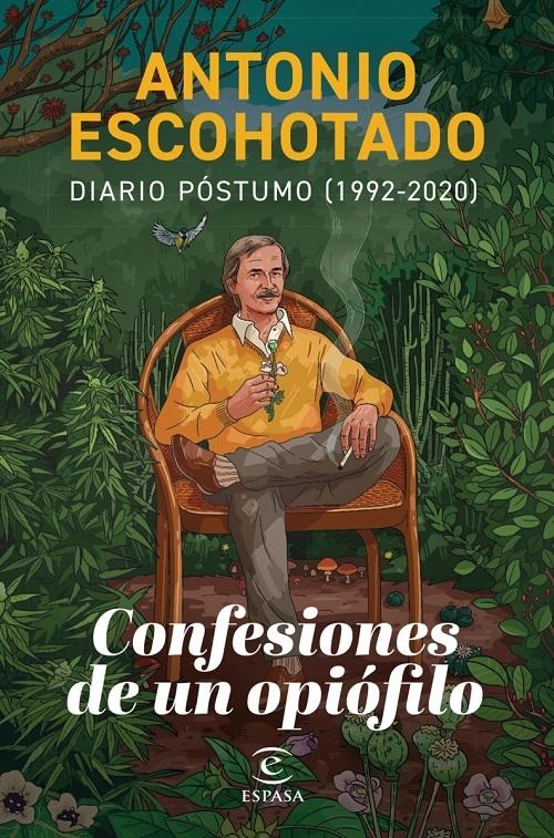  Confesiones de un opiófilo: Diario póstumo (1992-2020) -  Escohotado, Antonio - Livres