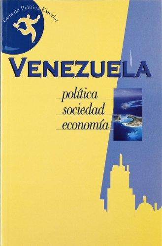 Venezuela. Política, sociedad, economía. 
