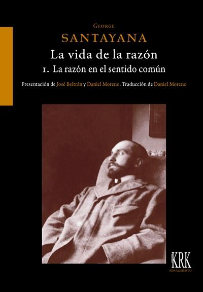 La vida de la razón o Fases del progreso humano "Introducción / Vol. 1: La razón en el sentido común"