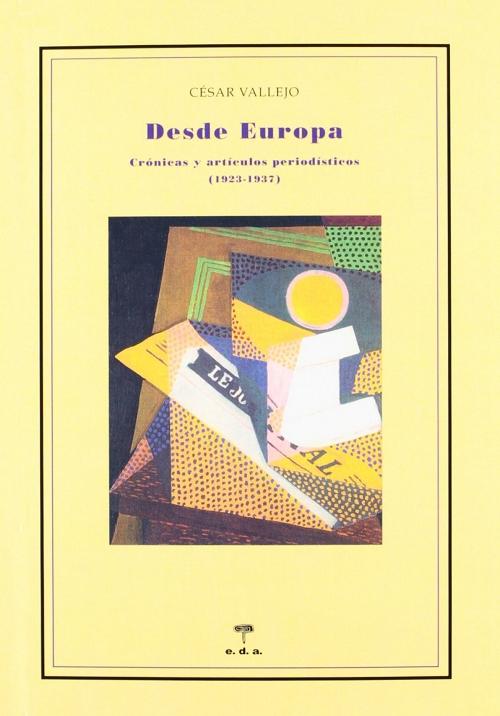 Desde Europa "Crónicas y artículos periodísticos (1923-1937)". 