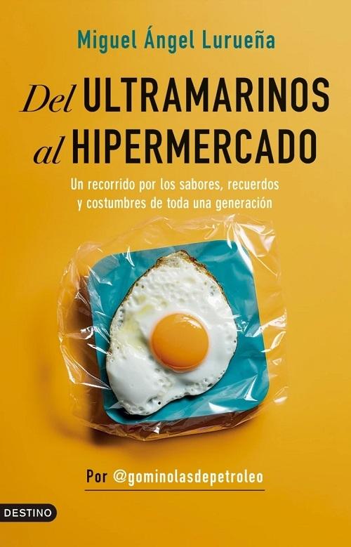 Del ultramarinos al hipermercado "Un recorrido por los sabores, recuerdos y costumbres de toda una generación"