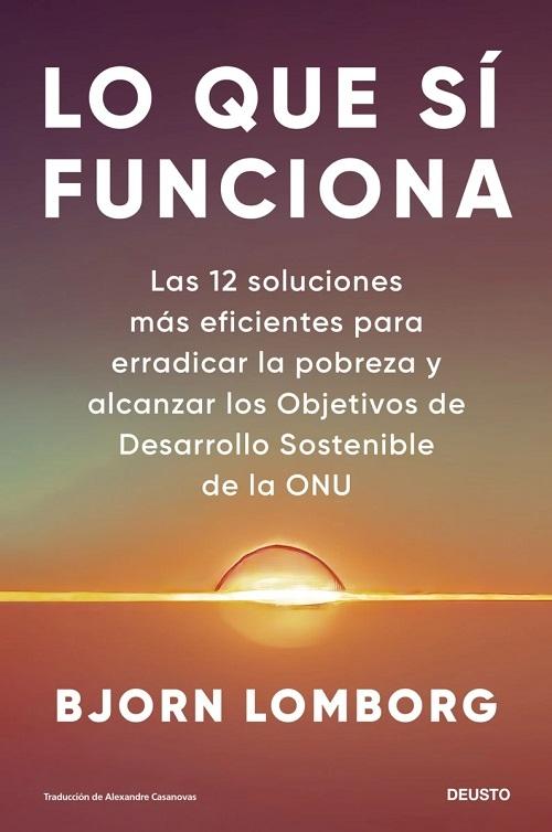 Lo que sí funciona "Las 12 soluciones más eficientes para erradicar la pobreza y alcanzar los Objetivos de Desarrollo..."