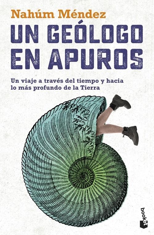 Un geólogo en apuros "Un viaje a través del tiempo y hacia lo más profundo de la Tierra". 