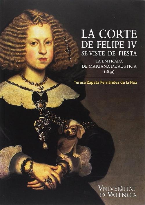 La Corte de Felipe IV se viste de fiesta "La entrada de Mariana de Austria (1649)"