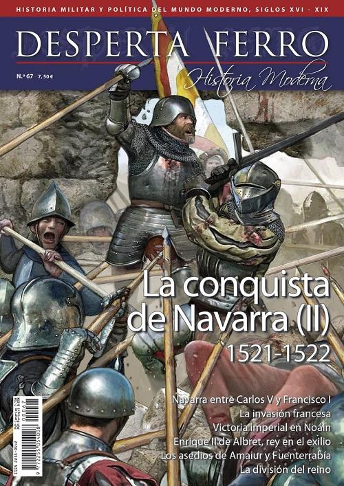 Desperta Ferro. Historia Moderna nº 67: La conquista de Navarra (II) 1521-1522. 