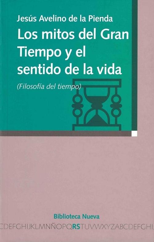 Los mitos del Gran Tiempo y el sentido de la vida "(Filosofía del tiempo)"