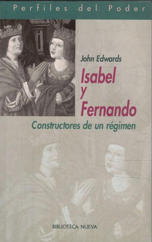 Isabel y Fernando "Constructores de un régimen". 