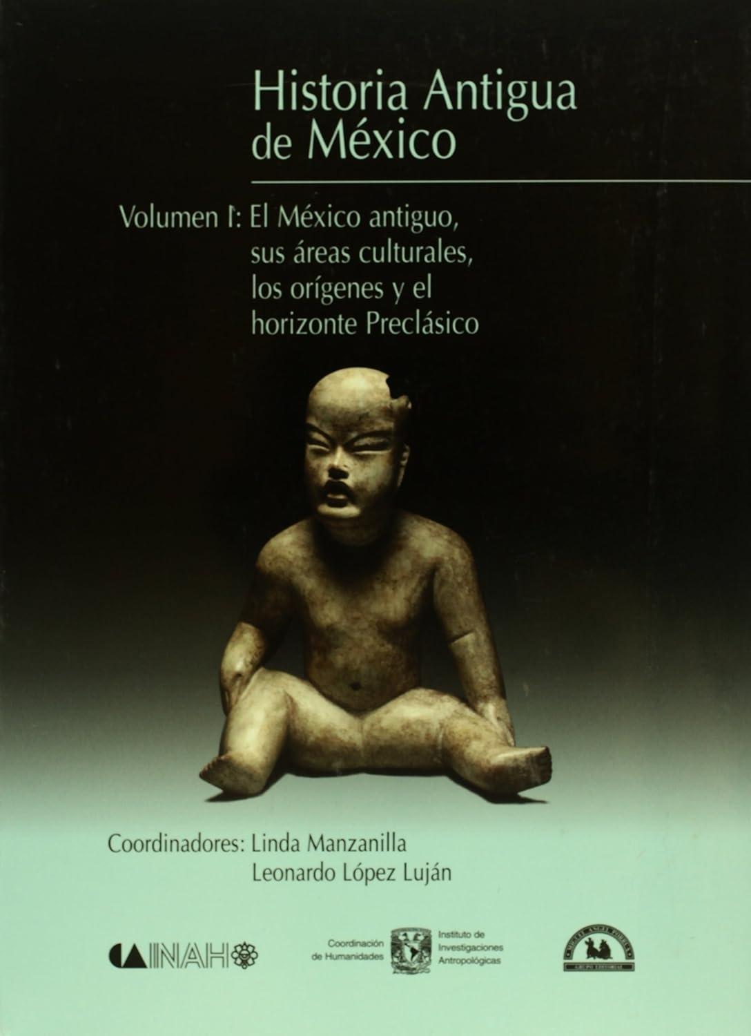 Historia Antigua de Mexico - 1 "El México antiguo, sus áreas culturales, los orígenes y el horizonte Preclásico"