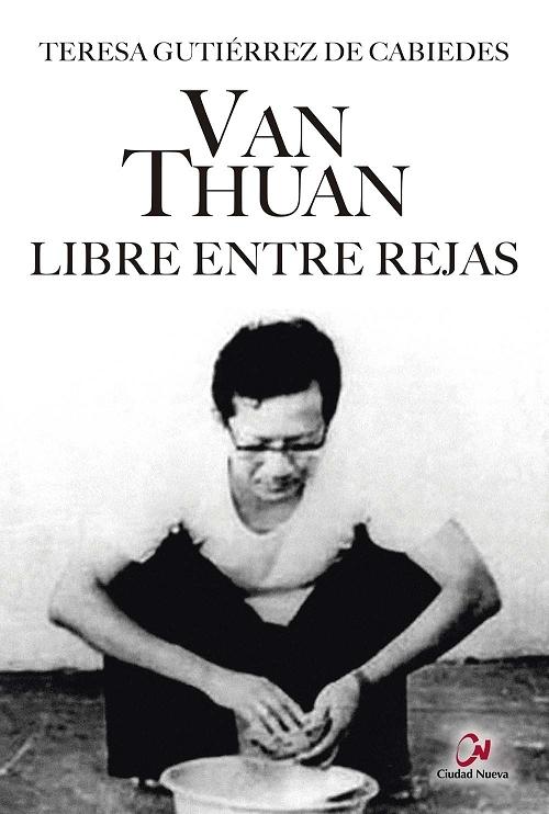 Van Thuan. Libre entre rejas. 