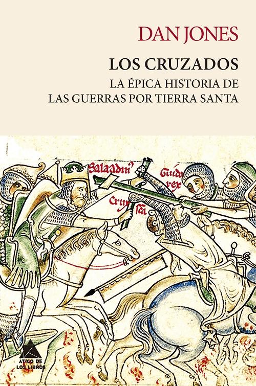 Los cruzados "La épica historia de las guerras por Tierra Santa"