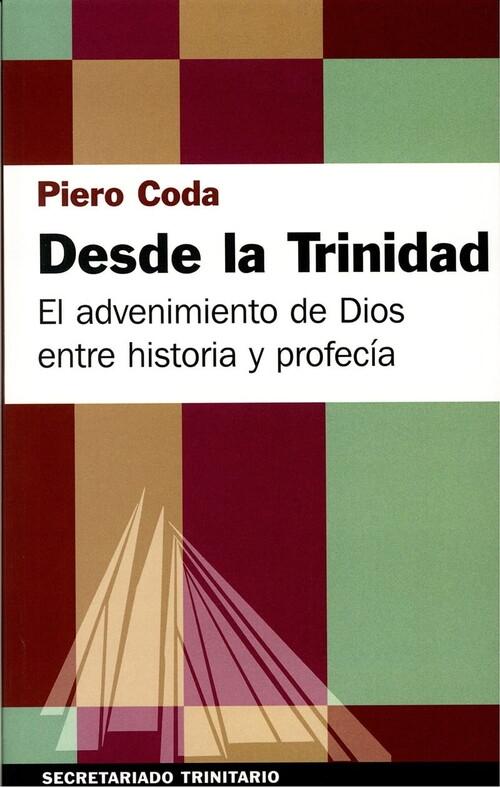 Desde la Trinidad "El advenimiento de Dios entre historia y profecía". 