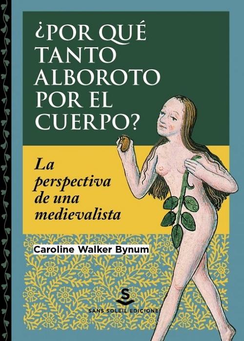 ¿Por qué tanto alboroto por el cuerpo? "La perspectiva de una medievalista"