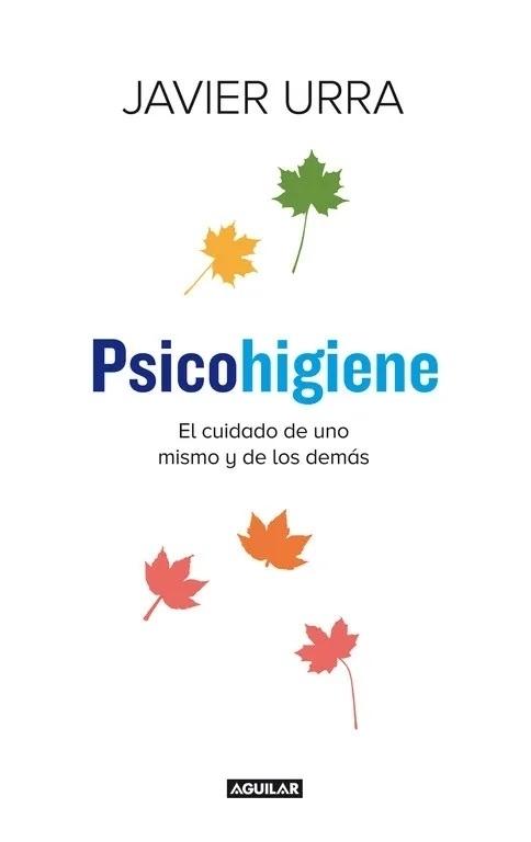 Psicohigiene "El cuidado de uno mismo y de los demás". 