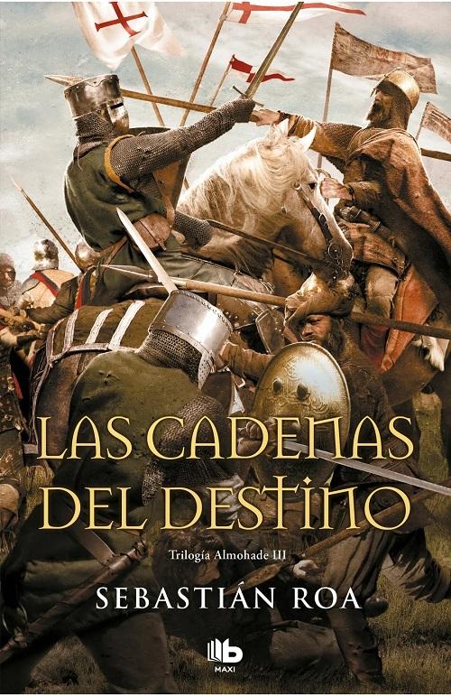 Las cadenas del destino "(Trilogía Almohade - III)". 