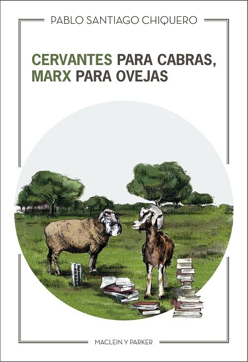 Cervantes para cabras, Marx para ovejas. 