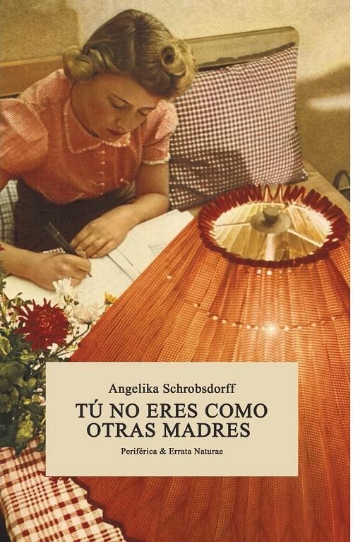 Tú no eres como otras madres "Historia de una mujer apasionada". 