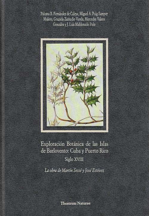 Exploración botánica de las islas de Barlovento: Cuba y Puerto Rico. Siglo XVIII "La obra de Martín Sessé y José Estévez"