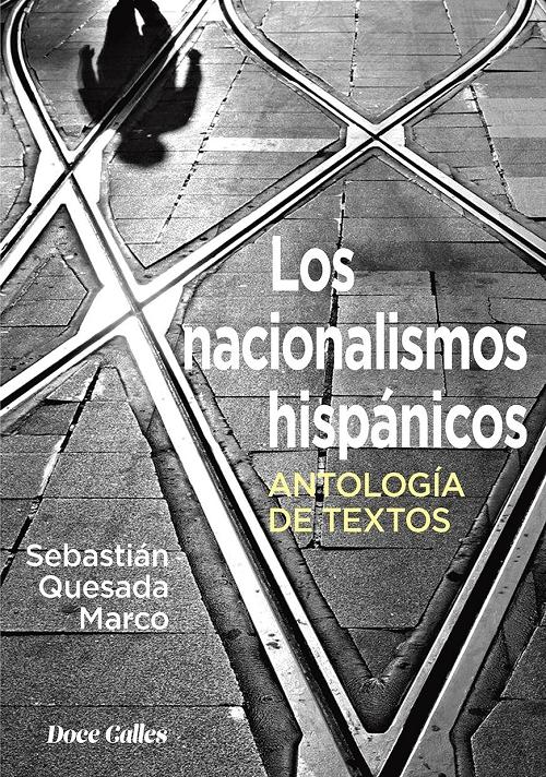 Los nacionalismos hispánicos "Antología de textos". 