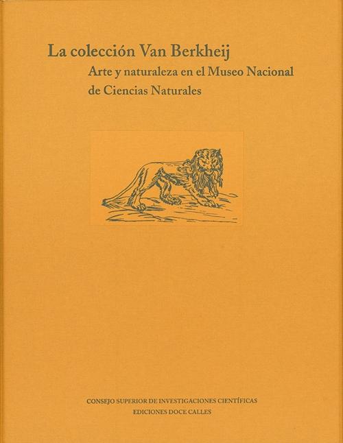 La colección Van Berkheij "Arte y naturaleza en el Museo Nacional de Ciencias Naturales". 