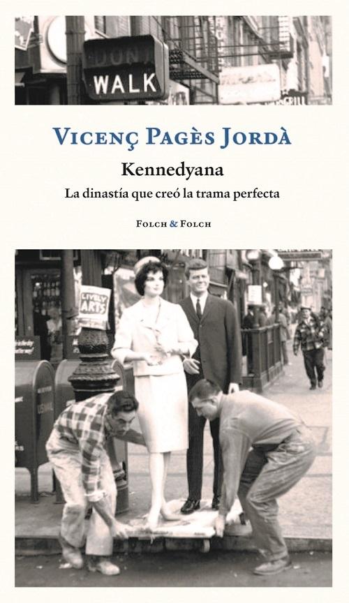 Kennedyana "La dinastía que creó la trama perfecta". 