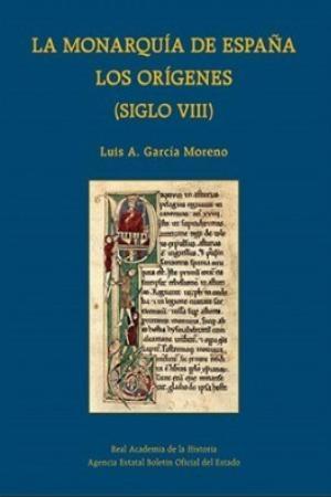 La monarquía de España. Los orígenes (siglo VIII). 