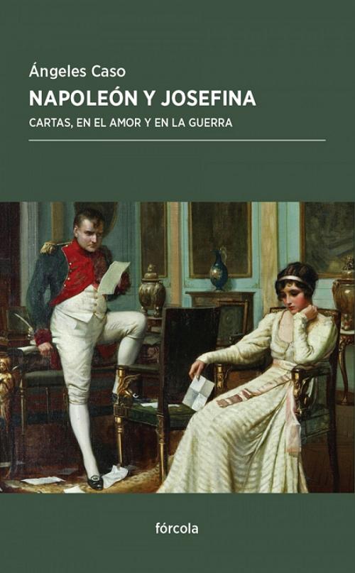 Napoleón y Josefina "Cartas, en el amor y en la guerra"