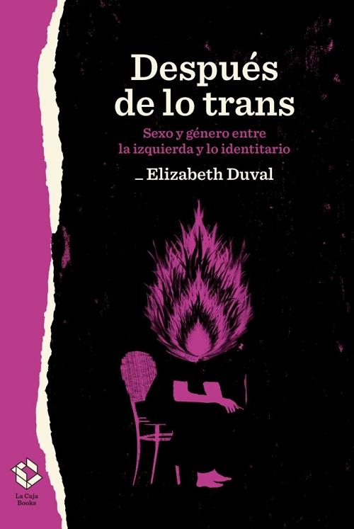 Después de lo trans "Sexo y género entre la izquierda y lo identitario". 