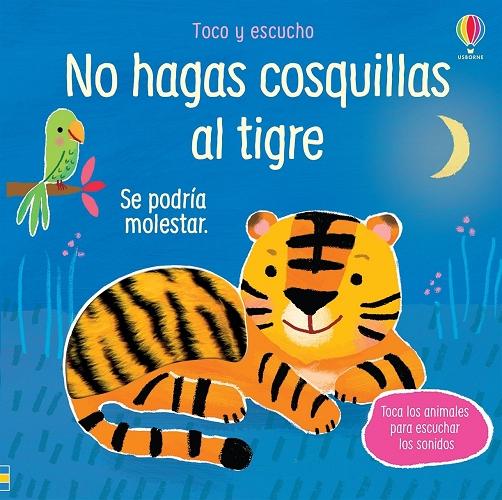 No hagas cosquillas al tigre "Se podría molestar (Toco y escucho)"