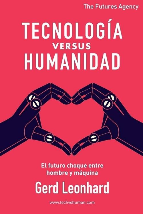 Tecnología versus humanidad "El futuro choque entre hombre y máquina"