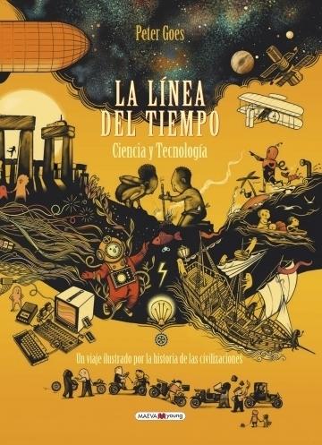 La línea del tiempo. Ciencia y tecnología "Un viaje ilustrado por la historia de las civilizaciones"