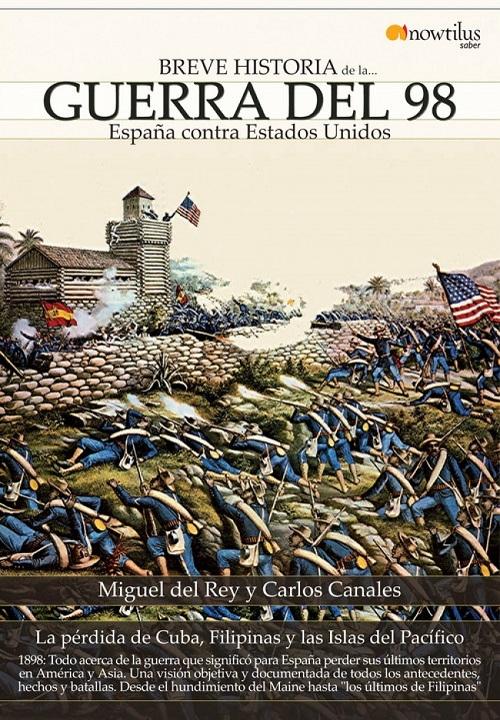 Breve Historia de la Guerra del 98 "España contra Estados Unidos". 