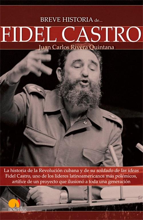 Breve Historia de Fidel Castro.