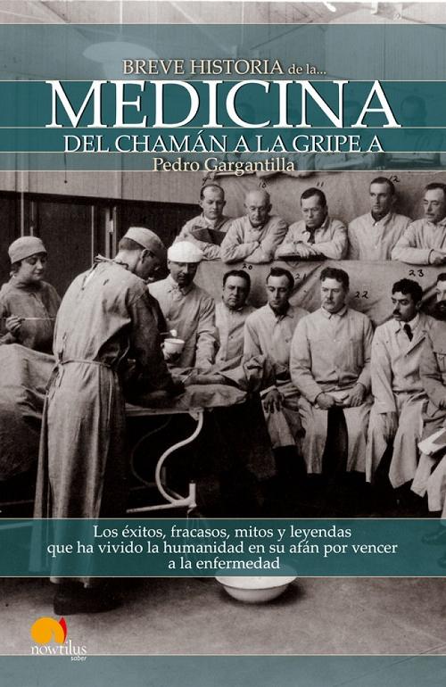 Breve Historia de la Medicina "Del chamán a la gripe A". 