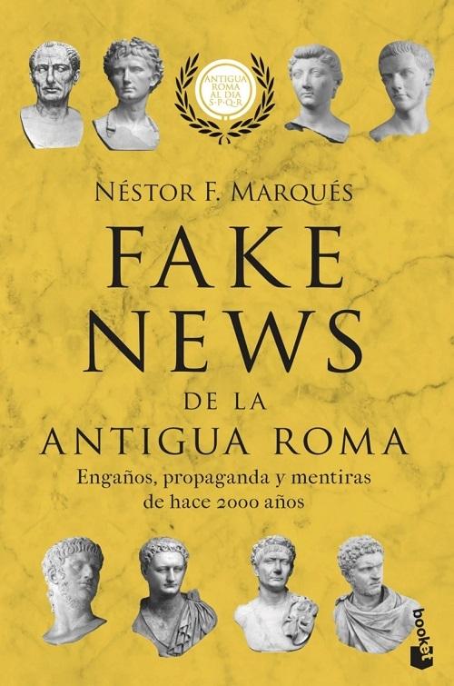 Fake News de la Antigua Roma "Engaños, propaganda y metiras de hace 2000 años (Antigua Roma al día S.P.Q.R.)". 