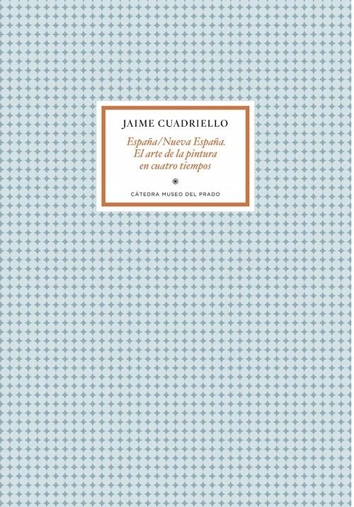 España / Nueva España "El arte de la pintura en cuatro tiempos"