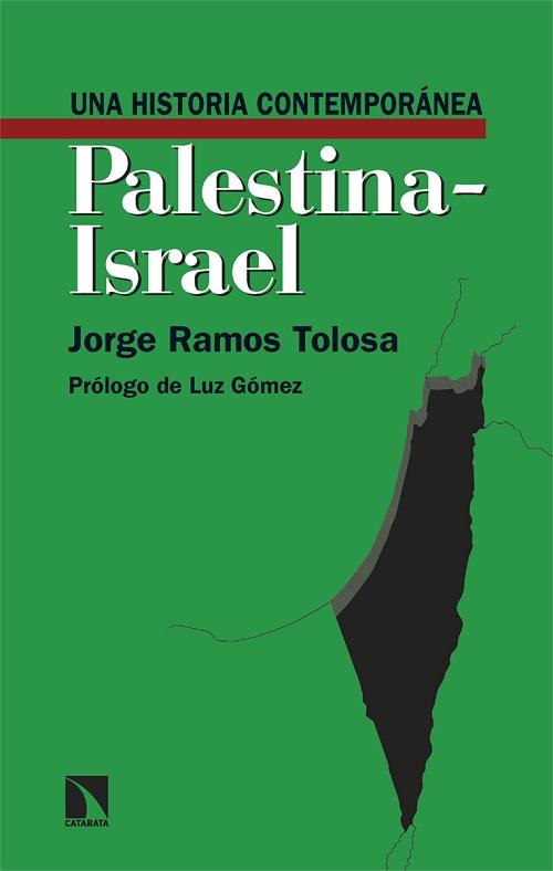 Una historia contemporánea de Palestina-Israel. 
