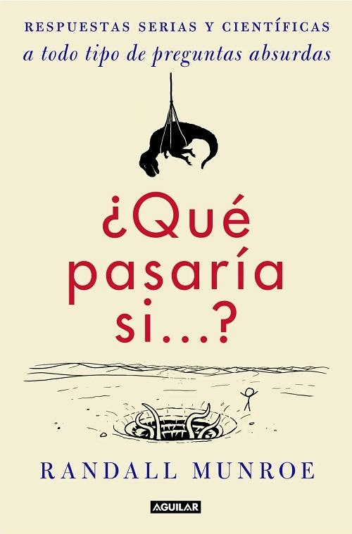 ¿Qué pasaría si...? "Respuestas serias y científicas a todo tipo de preguntas absurdas". 