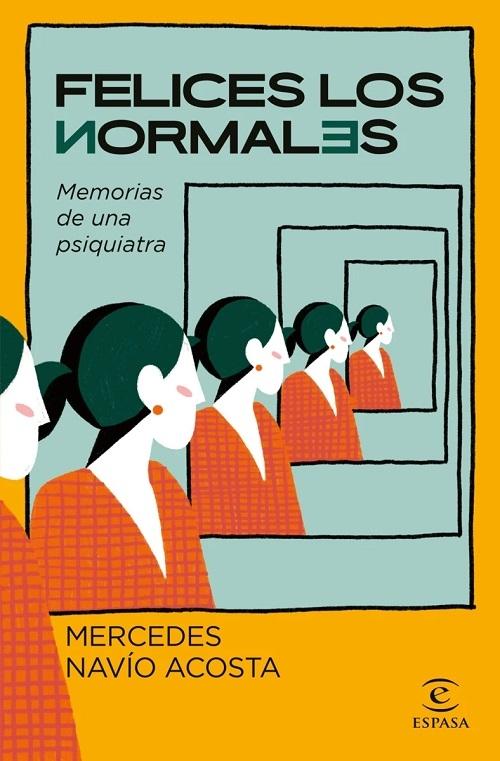 Felices los normales "Memorias de una psiquiatra".