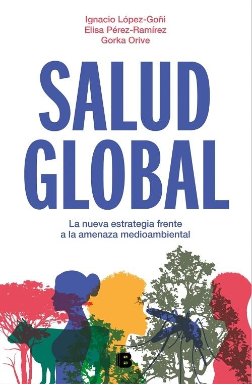 Salud global "La nueva estrategia frente a la amenaza medioambiental". 