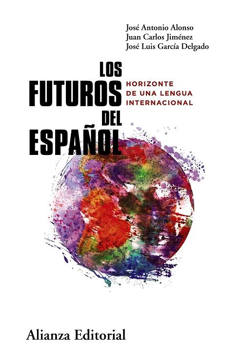 Los futuros del español "Horizonte de una lengua internacional". 