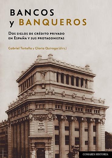 Bancos y banqueros "Dos siglos de crédito privado en España y sus protagonistas". 